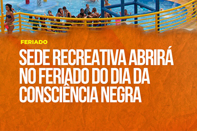 Sede Recreativa abrir no feriado do Dia da Conscincia Negra